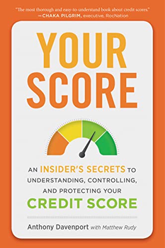 Your Score: An Insider's Secrets to Understanding, Controlling, and Protecting Your Credit Score von Business