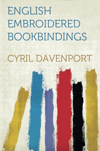 English Embroidered Bookbindings von HardPress Publishing