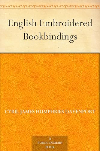 English Embroidered Bookbindings von Anson Street Press