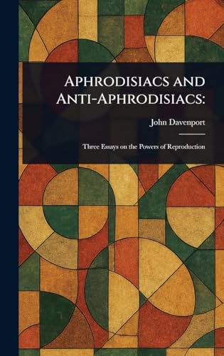 Aphrodisiacs and Anti-Aphrodisiacs von Anson Street Press