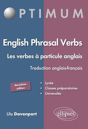English Phrasal Verbs. Les verbes à particule en anglais. 2e édition: Les verbes à particule anglais (Optimum)