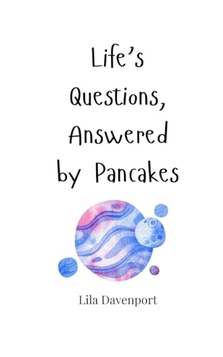 Life's Questions, Answered by Pancakes Life's Questions, Answered by Pancakes von Creative Arts Management OÜ