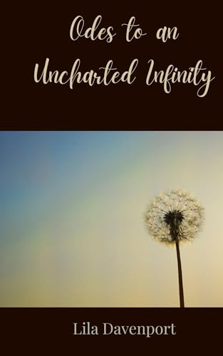 Odes to an Uncharted Infinity Odes to an Uncharted Infinity von Creative Arts Management OÜ