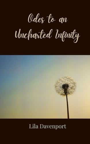 Odes to an Uncharted Infinity Odes to an Uncharted Infinity von Creative Arts Management OÜ