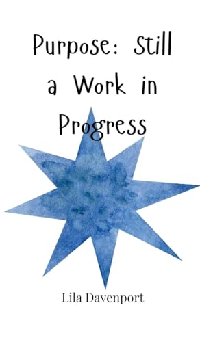 Purpose: Still a Work in Progress von Creative Arts Management OÜ