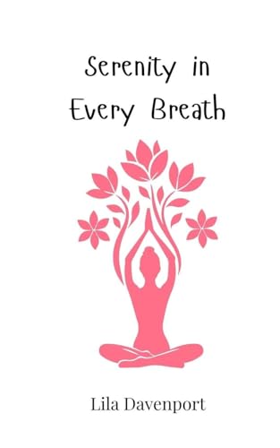 Serenity in Every Breath Serenity in Every Breath von Creative Arts Management OÜ