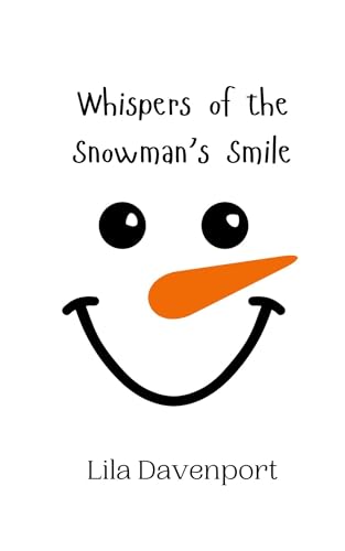 Whispers of the Snowman's Smile Whispers of the Snowman's Smile von Creative Arts Management OÜ