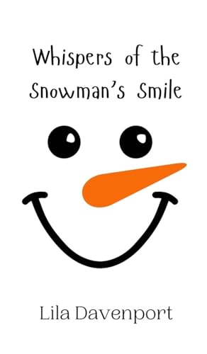 Whispers of the Snowman's Smile Whispers of the Snowman's Smile von Creative Arts Management OÜ