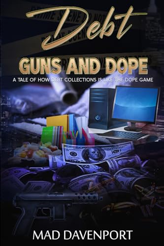 Debt, Guns and Dope: A tale of how Debt Collections is like the Dope Game von Staten House