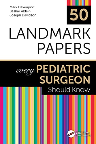 50 Landmark Papers every Pediatric Surgeon Should Know von CRC Press