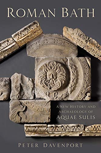 Roman Bath: A New History and Archaeology of Aquae Sulis von The History Press