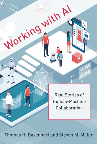 Working with AI: Real Stories of Human-Machine Collaboration (Management on the Cutting Edge) von The MIT Press