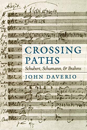 Crossing Paths: Schubert, Schumann, and Brahms von Oxford University Press, USA