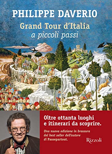 Grand tour d'Italia a piccoli passi (Rizzoli Illustrati)