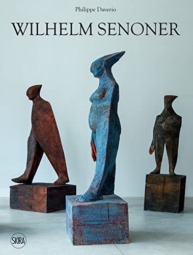Wilhelm Senoner. Ediz. italiana, inglese e tedesca (Arte moderna e contemporanea) von Skira