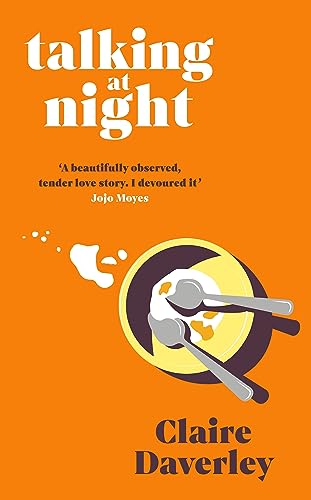 Talking at Night: The perfect read for fans of One Day and Normal People von Michael Joseph