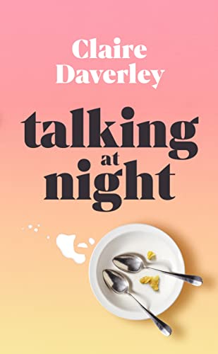 Talking at Night: The perfect read for fans of One Day and Normal People
