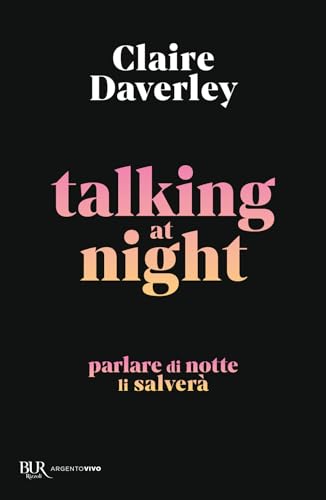 Talking at night. Ediz. italiana (BUR Argentovivo) von Rizzoli