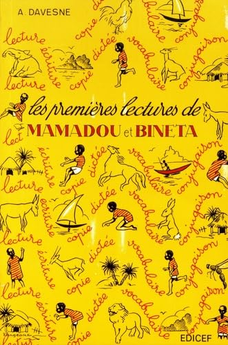 Les premieres lectures de Mamadou et Bineta: Livre de lecture et de français à l'usage des écoles africaines