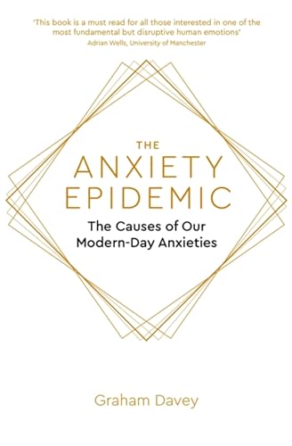 The Anxiety Epidemic: The Causes of our Modern-Day Anxieties The Anxiety Epidemic: The Causes of our Modern-Day Anxieties von Robinson