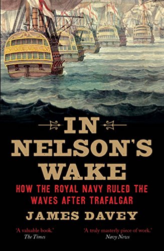 In Nelson's Wake: The Navy and the Napoleonic Wars von Yale University Press