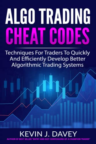 ALGO TRADING CHEAT CODES: Techniques For Traders To Quickly And Efficiently Develop Better Algorithmic Trading Systems (Essential Algo Trading Package) von Independently published