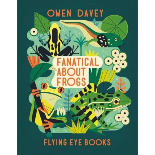 Fanatical About Frogs (About Animals) von Flying Eye Books