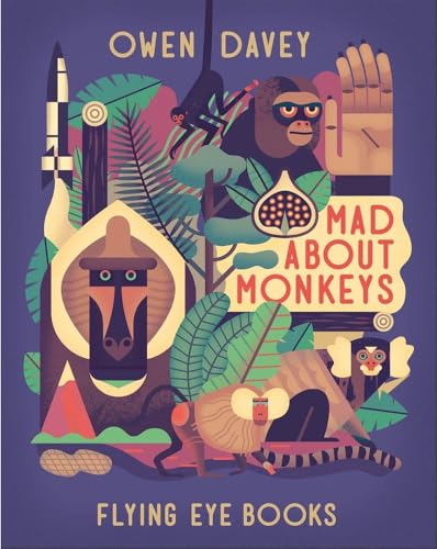 Mad About Monkeys (About Animals) von Flying Eye Books