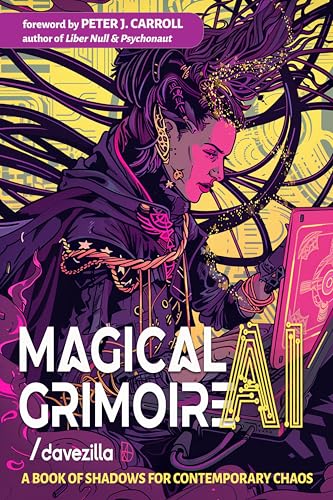 Magical Ai Grimoire: A Book of Shadows for Contemporary Chaos Magical Ai Grimoire: A Book of Shadows for Contemporary Chaos von Red Wheel/Weiser