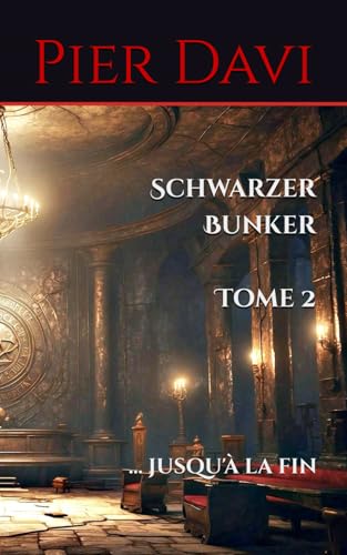Schwarzer Bunker: ... jusqu'à la fin von Independently published