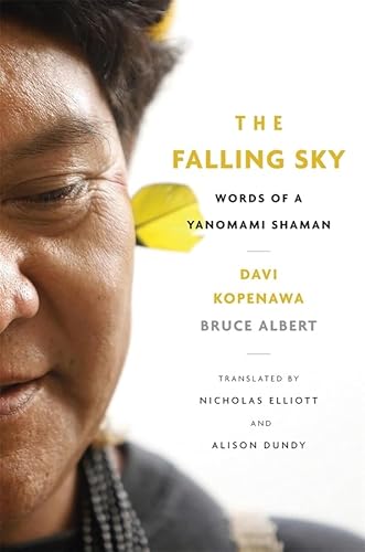 The Falling Sky: Words of a Yanomami Shaman von Belknap Press