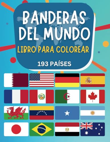 Banderas Del Mundo Libro Para Colorear: Descubre las Banderas y las Capitales de 193 Países | Regalo de Geografía para Niños y Adultos von Independently published