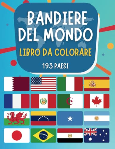 Bandiere Del Mondo Libro Da Colorare: Scopri le Bandiere e le Capitali di 193 Paesi | Regalo Geografico per Bambini e Adulti von Independently published