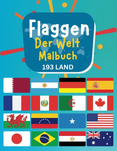 Flaggen Der Welt Malbuch: Entdecken Sie die Flaggen und Hauptstädte von 193 Ländern | Geografie-Geschenk für Kinder und Erwachsene Flaggen Der Welt Malbuch: Entdecken Sie die Flaggen und Hauptstädte von 193 Ländern | Geografie-Geschenk für Kinder und Erwachsene
