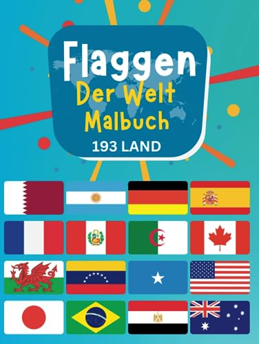 Flaggen Der Welt Malbuch: Entdecken Sie die Flaggen und Hauptstädte von 193 Ländern | Geografie-Geschenk für Kinder und Erwachsene Flaggen Der Welt Malbuch: Entdecken Sie die Flaggen und Hauptstädte von 193 Ländern | Geografie-Geschenk für Kinder und Erwachsene