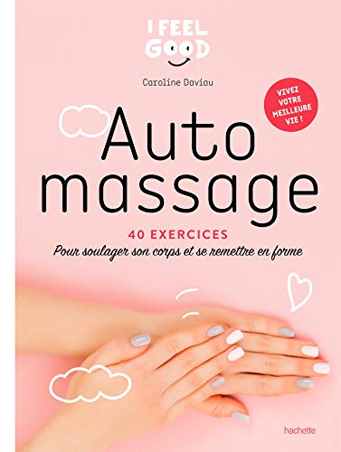 Auto-massage: 40 exercices pour soulager son corps et se remettre en forme von HACHETTE PRAT
