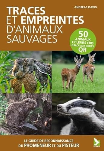 Traces et empreintes d'animaux sauvages: Le guide de reconnaissance du pisteur et du promeneur Traces et empreintes d'animaux sauvages: Le guide de reconnaissance du pisteur et du promeneur von GERFAUT