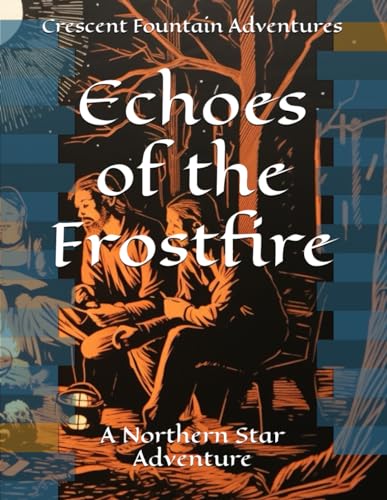 Echoes of the Frostfire: A Northern Star Adventure von Independently published