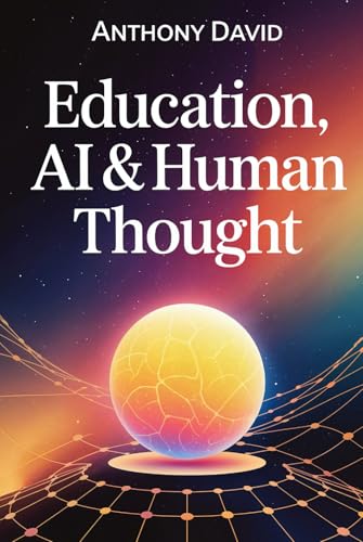 Education, AI and Human Thought von Independently published
