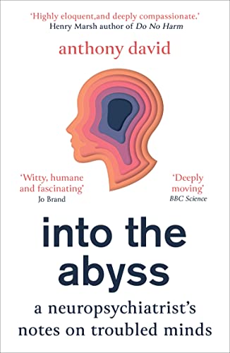 Into the Abyss: A neuropsychiatrist's notes on troubled minds von ONEWorld Publications