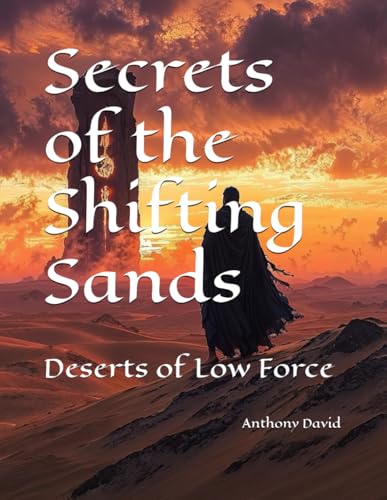 Secrets of the Shifting Sands: Deserts of Low Force (Deserts of the Low Force, Band 5)