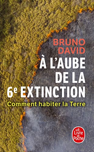 A l'aube de la 6e extinction: Comment habiter la terre von LGF