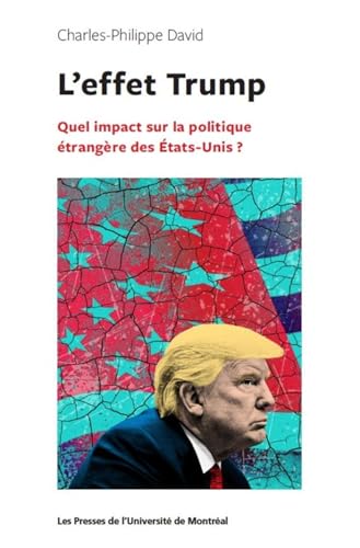 L'effet Trump: Quel impact sur la politique étrangère des États-Unis ?