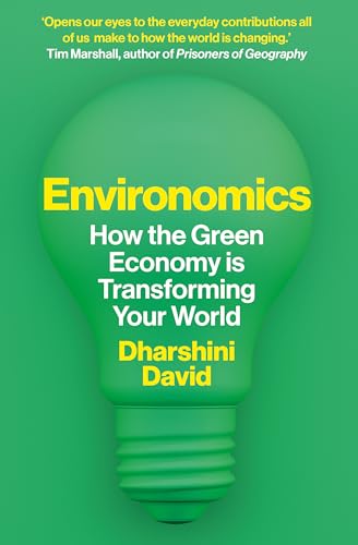 Environomics: How the Green Economy is Transforming Your World