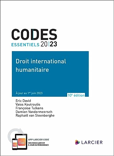Codes essentiels 2023 - Droit international humanitaire von LARCIER