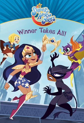 Winner Takes All! (DC Super Hero Girls) (DC Super Hero Girls Chapter Books)