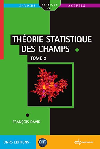 Théorie statistique des champs Tome 2: Tome 2 Théorie statistique des champs Tome 2: Tome 2
