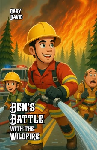 Ben’s Battle with the Wildfire von Independently published
