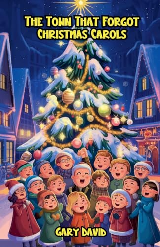 The Town That Forgot Christmas Carols von Bright Minds Books