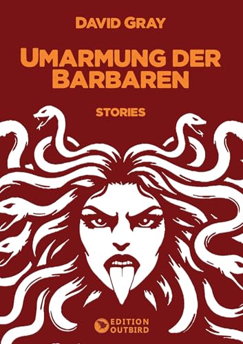 Umarmung der Barbaren Umarmung der Barbaren von Edition Outbird